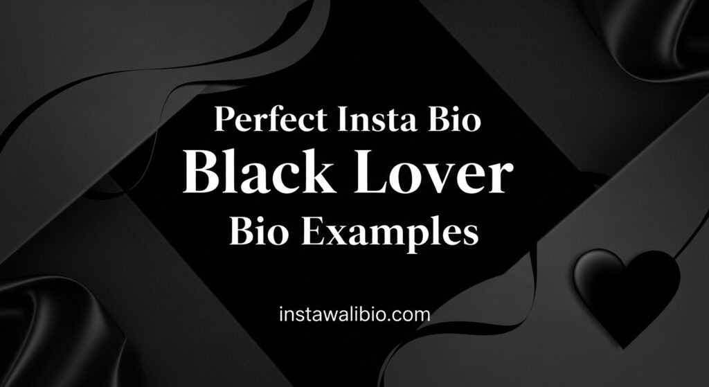 perfect-insta-bio-black-lover-bio-examples
