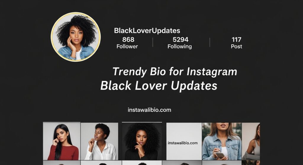 trendy-bio-for-instagram-black-lover-updates