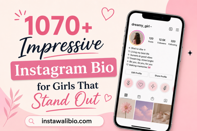 1070-impressive-instagram-bio-for-girls-that-stand-out