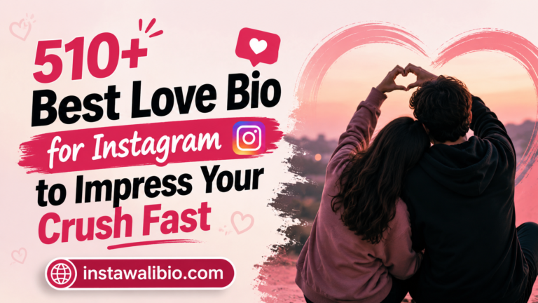 510-best-love-bio-for-instagram-to-impress-your-crush-fast