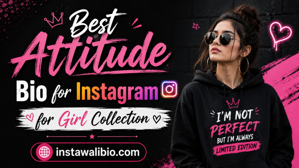 best-attitude-bio-for-instagram-for-girl-collection
