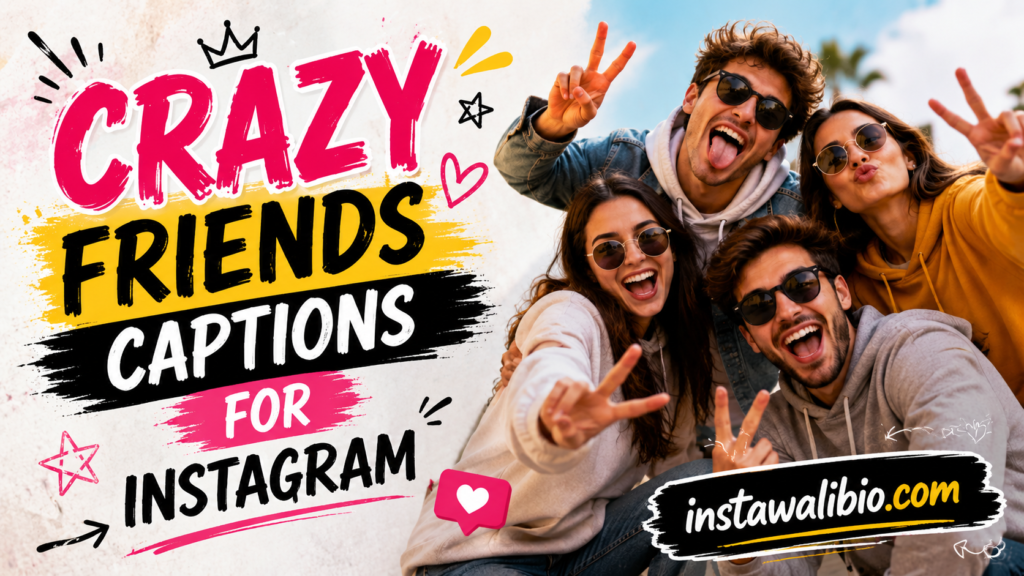 crazy-friends-captions-for-instagram
