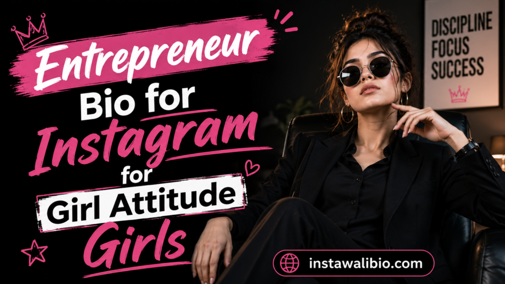 entrepreneur-bio-for-instagram-for-girl-attitude-girls