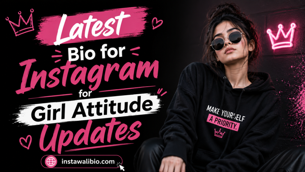 latest-bio-for-instagram-for-girl-attitude-updates