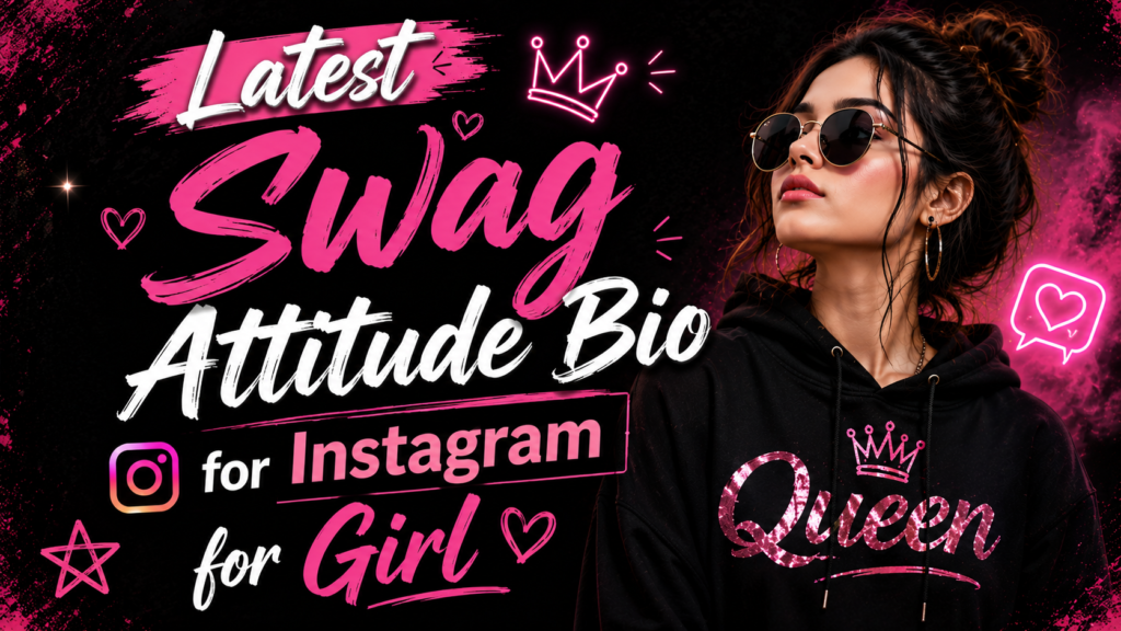 latest-swag-attitude-bio-for-instagram-for-girl