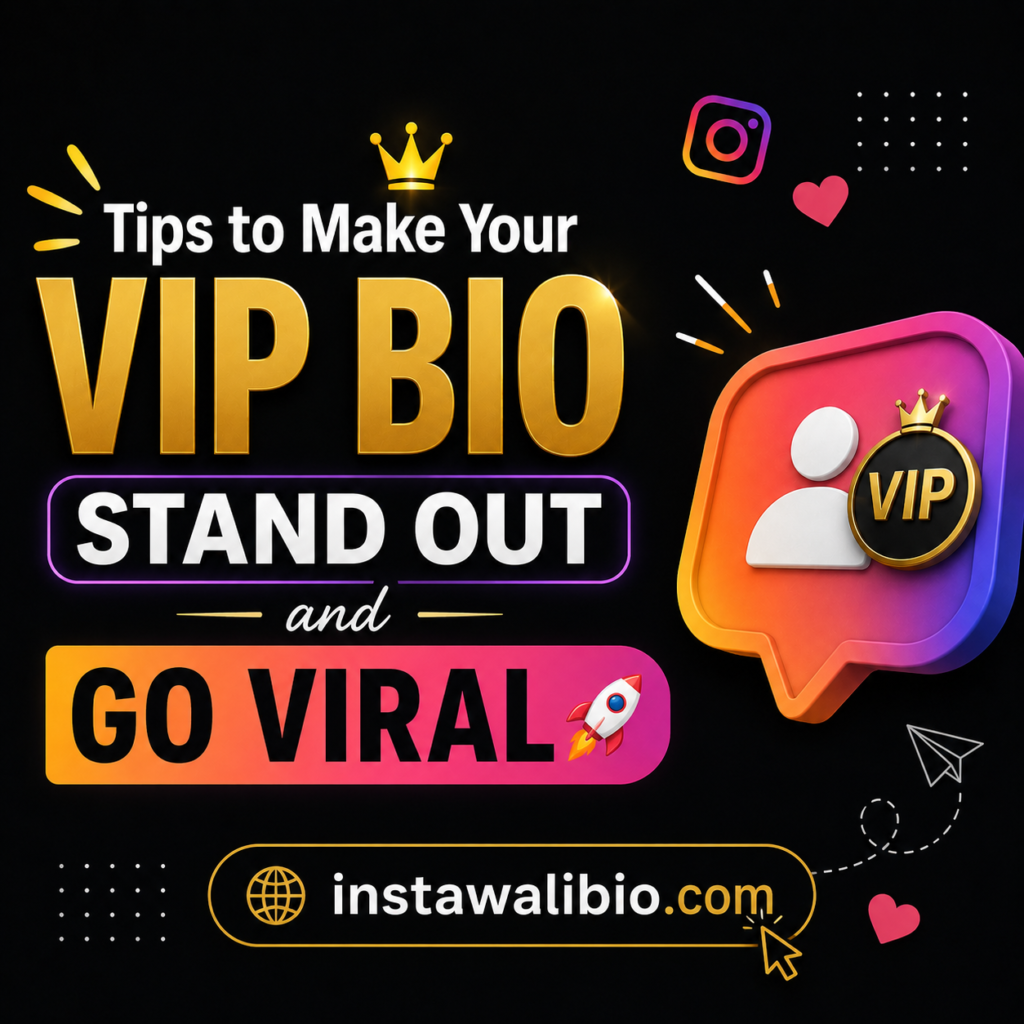 tips-to-make-your-vip-bio-stand-out-and-go-viral