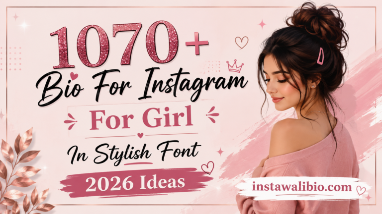 1070-bio-for-instagram-for-girl-in-stylish-font-2026-ideas
