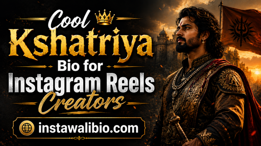 cool-kshatriya-bio-for-instagram-reels-creators