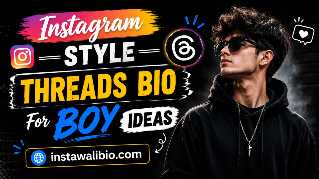 instagram-style-threads-bio-for-boy-ideas