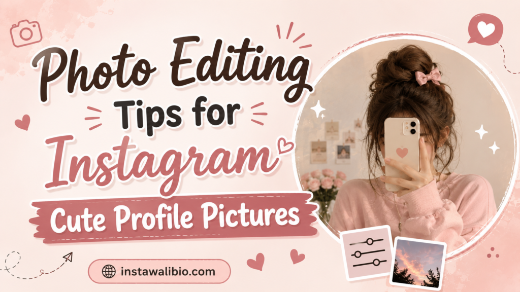 photo-editing-tips-for-instagram-cute-profile-pictures