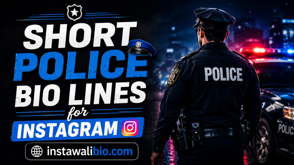 short-police-bio-lines-for-instagram