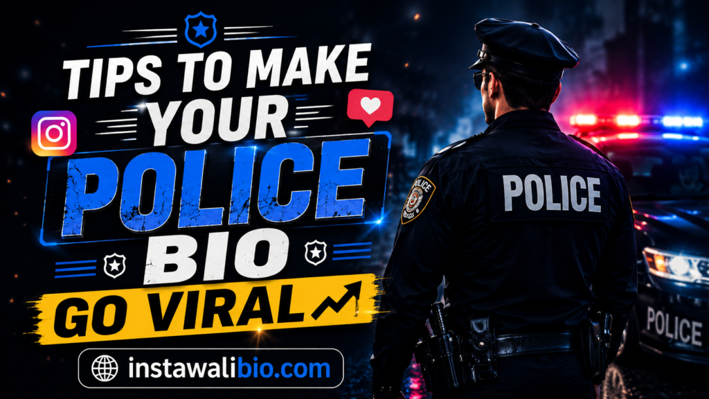 tips-to-make-your-police-bio-go-viral