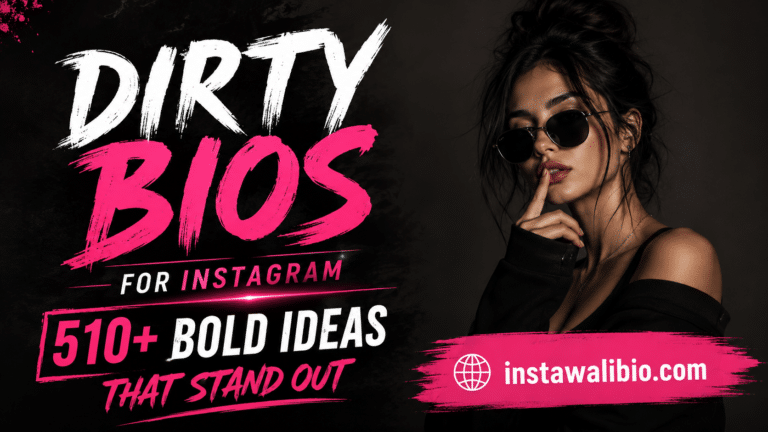 dirty-bios-for-instagram-510-bold-ideas-that-stand-out