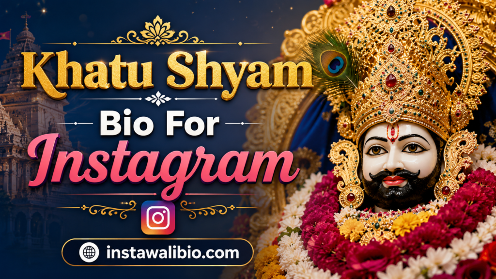 khatu-shyam-bio-for-instagram