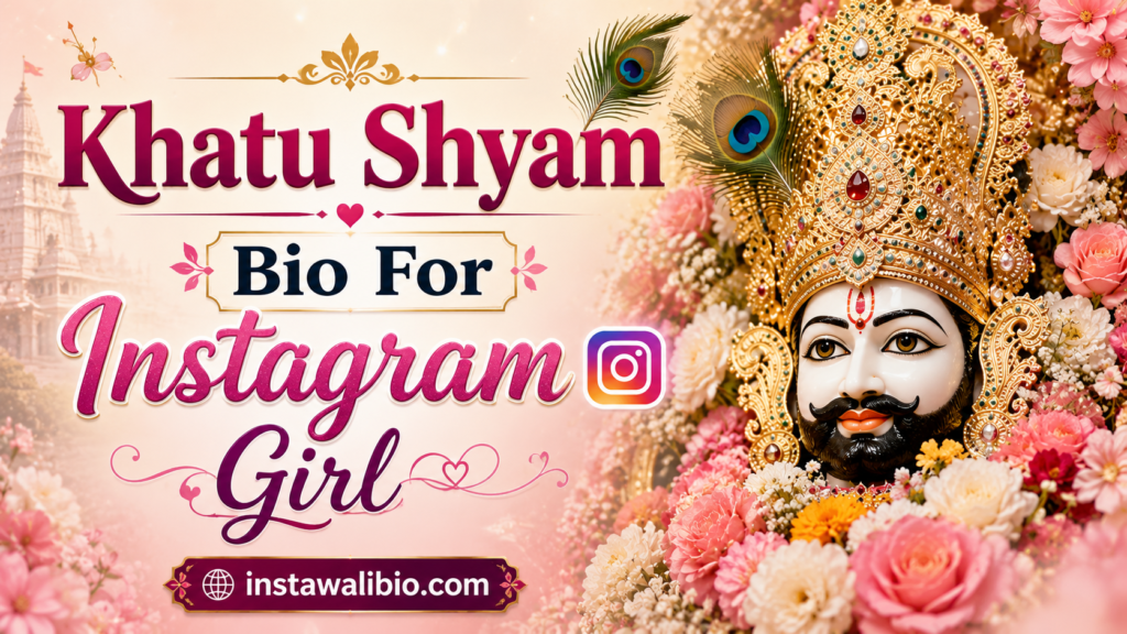 khatu-shyam-bio-for-instagram-girl
