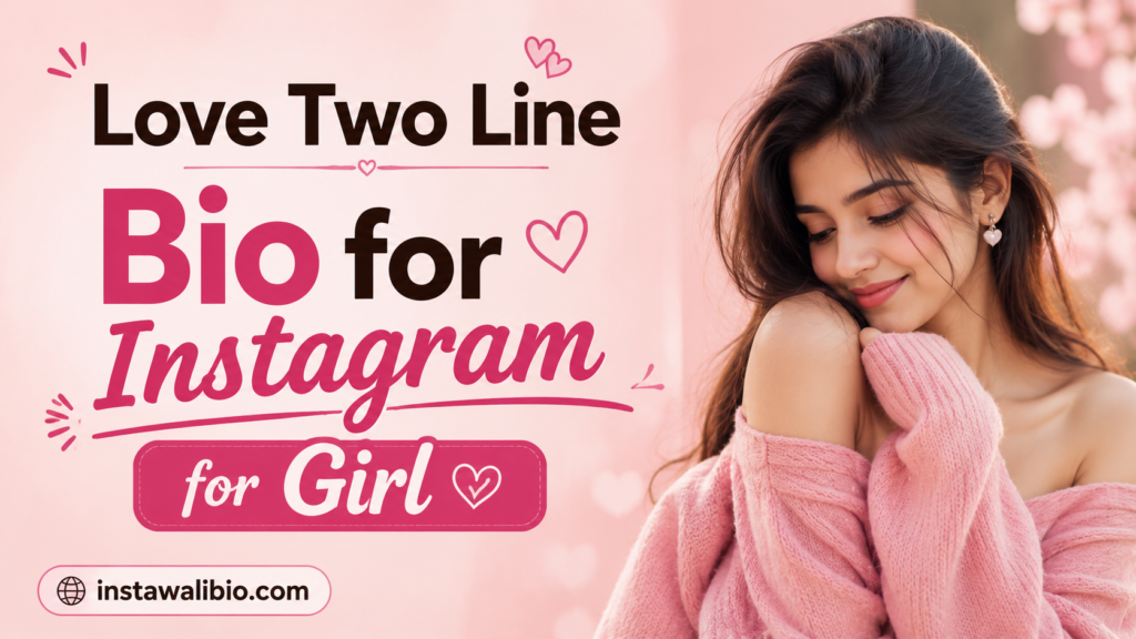 love-two-line-bio-for-instagram-for-girl