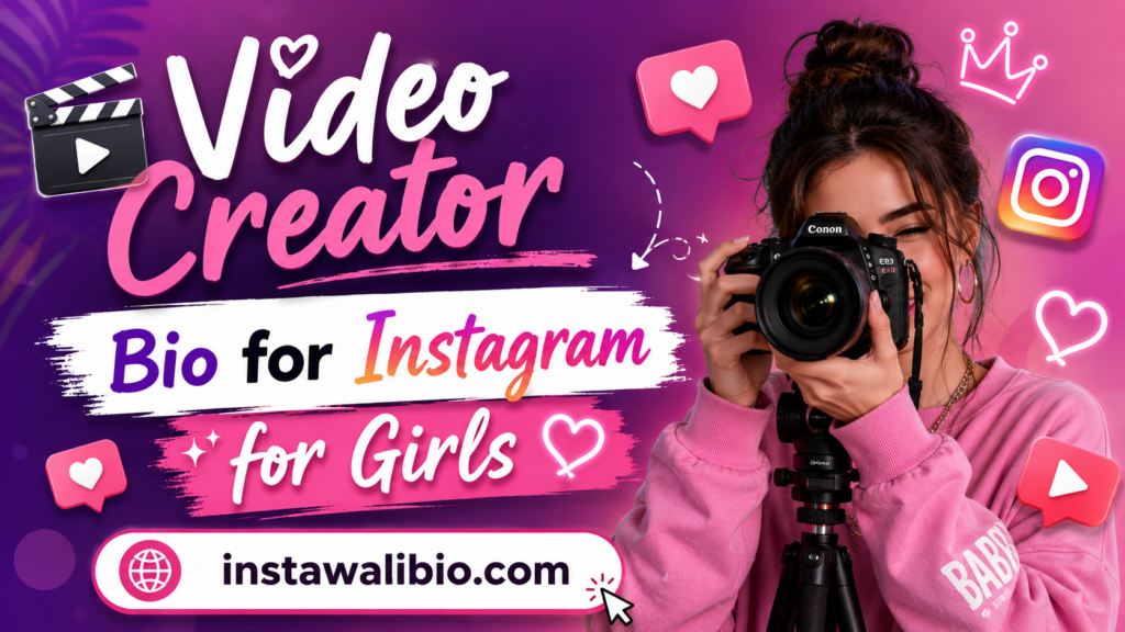 video-creator-bio-for-instagram-for-girls